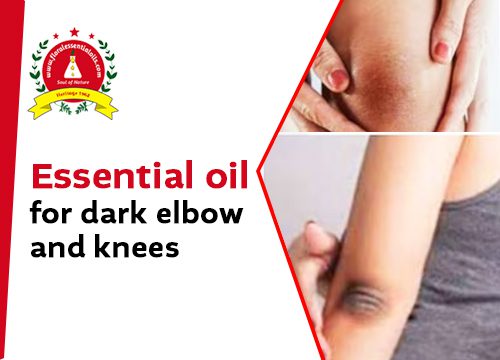 Essential Oils for Dark Elbows and Knees